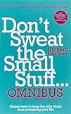 Don't Sweat the Small Stuff... Omnibus: Comprises of Don't Sweat the Small Stuff, Don't Sweat the Small Stuff at Work, Don't Sweat the Small Stuff about Money