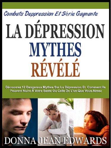 La Depression Mythes Revele Decouvrez Les 12 Mythes Dangereux Sur La Depression Et Comment Ils Peuvent
