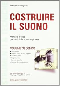 Vedi scheda su Amazon Costruire il suono. Manuale pratico per musicisti e sound engineers (Vol. 2)