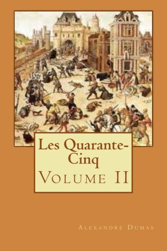 Les Quarante-Cinq: Volume II: Volume 2
