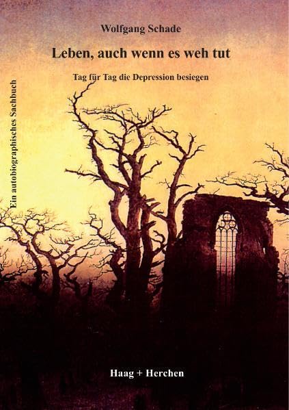 Leben, auch wenn es weh tut: Tag für Tag die Depression besiegen: Tag für Tag die Depression besiegen. Ein autobiographisches Sachbuch