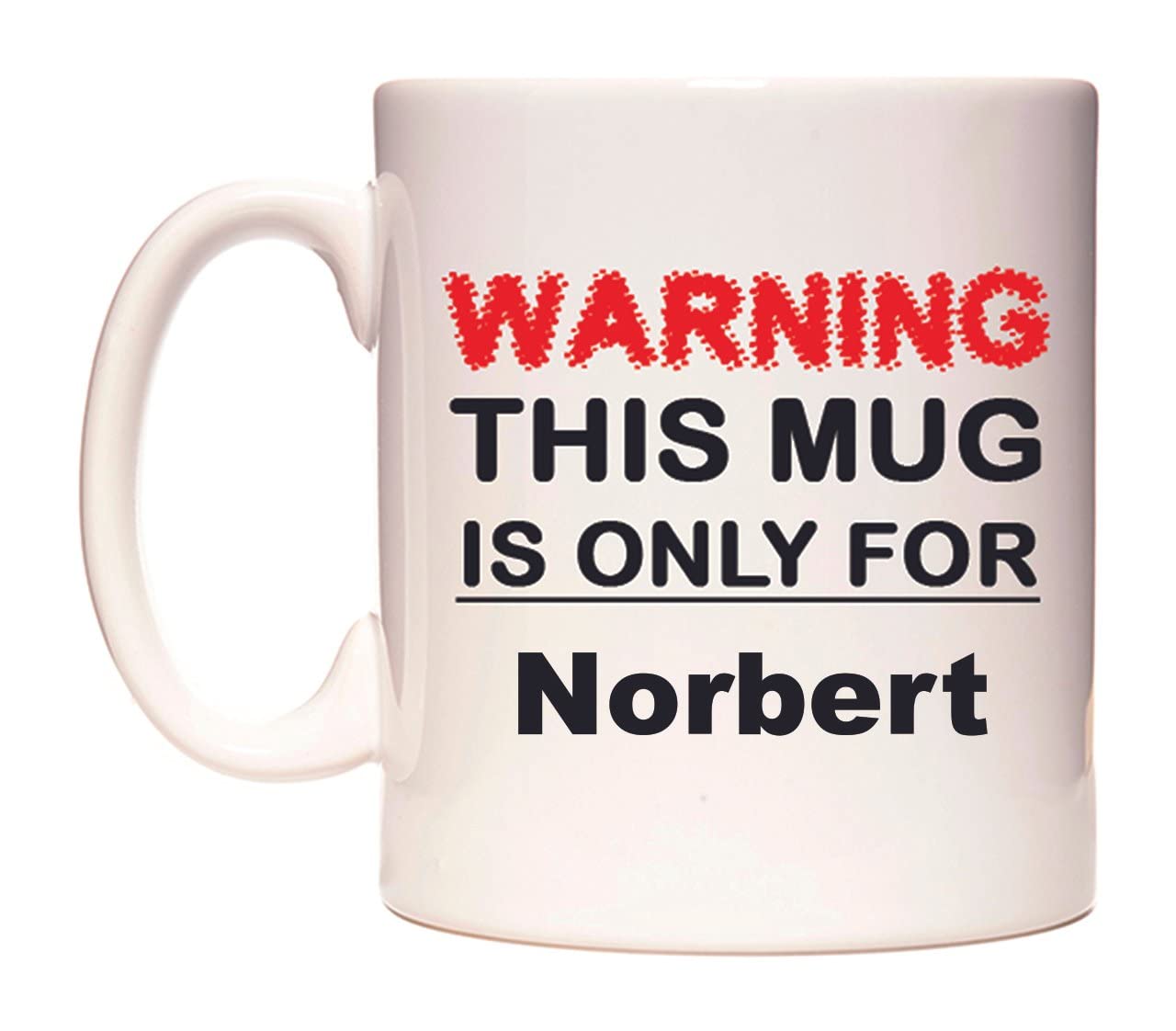 WeDoMugs Warning This Mug is ONLY for Norbert - Ceramic 11oz Coffee Tea Gift Mug Cup
