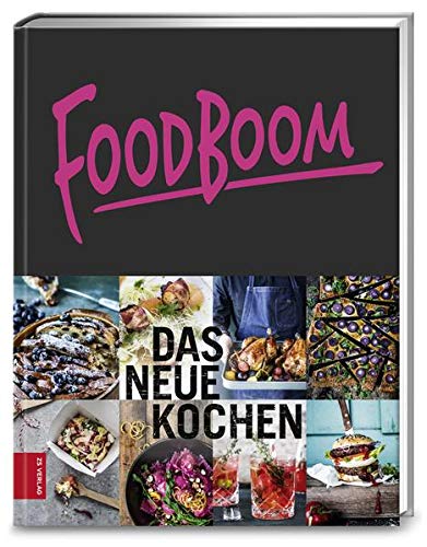 Foodboom: Das neue Kochen Foodboom: Das neue Kochen