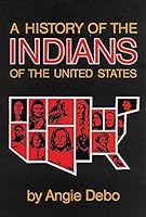 A History of the Indians of the United States (The Civilization of the American Indian Series) by Debo, Angie(March 15, 1984) Paperback B014S2PD0W Book Cover