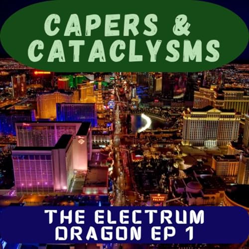 『Capers and Cataclysms - The Electrum Dragon Ep 1』のカバーアート