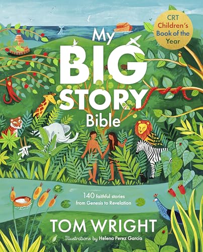My Big Story Bible: 140 Faithful Stories, from Genesis to Revelat...