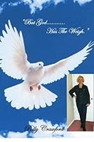 But God Has the Weigh 1502865343 Book Cover