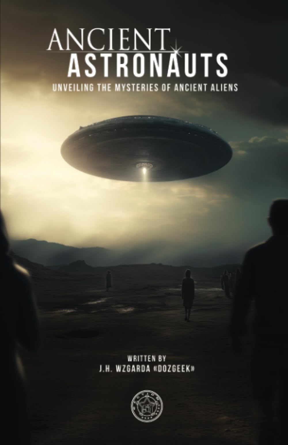 ANCIENT ASTRONAUTS : Unveiling the Mysteries of Ancient Aliens