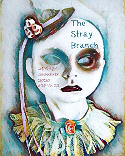 The Stray Branch: Spring/Summer 2020: Vol 22, #25: 9798621229726 ...