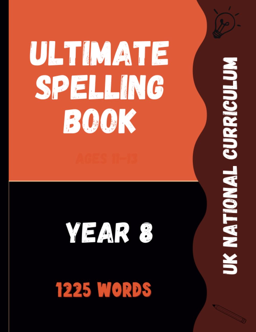 Year 8 Spelling Book: word searches, word fill puzzles, cover & copy (Secondary School Spelling Activities)