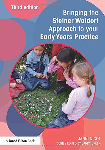 Routledge Bringing the Steiner Waldorf Approach to your Early Years Practice
