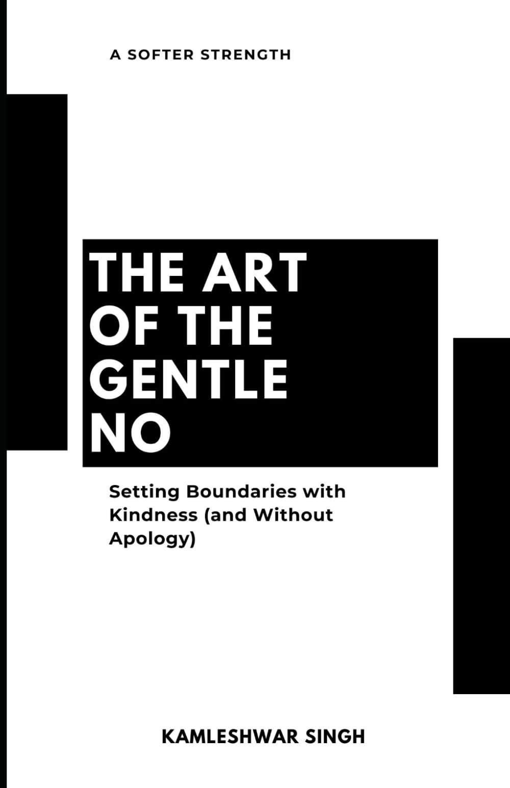 The Art of the Gentle No: Setting Boundaries with Kindness (and Without Apology)