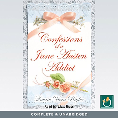 Confessions of a Jane Austen Addict: Jane Austen Addict, Book1