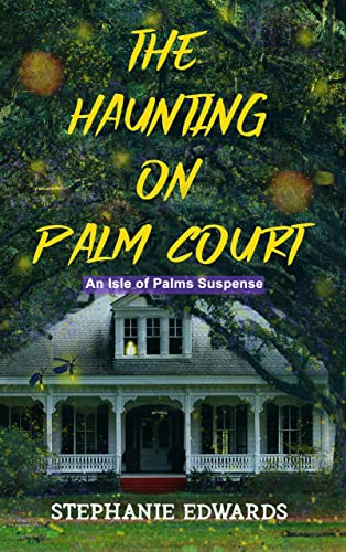 The Haunting on Palm Court: An Isle of Palms Suspense, Book #1