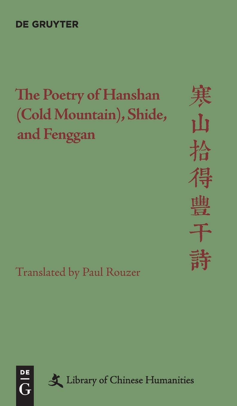 The Poetry of Hanshan (Cold Mountain), Shide, and Fenggan (Library of Chinese Humanities)