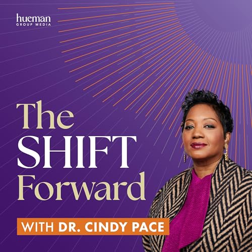 The SHIFT Forward with Dr. Cindy Pace cover art