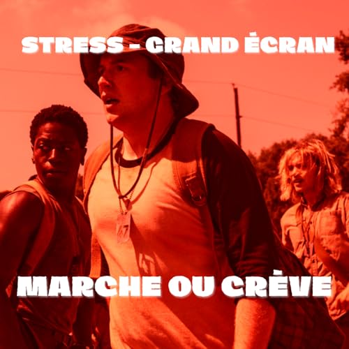 STRESS - Grand écran : Marche ou crève (2025)