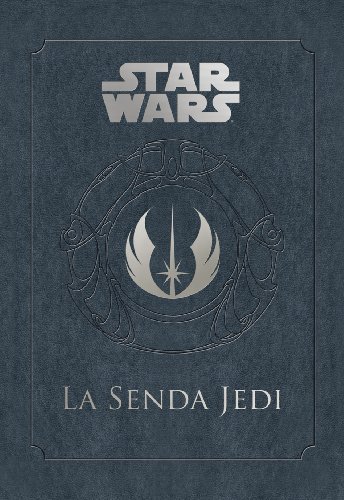 Star Wars La Senda Jedi (Star Wars Ilustrados) Star Wars La Senda Jedi (Star Wars Ilustrados)