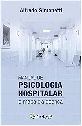Manual de Psicologia Hospitalar: o Mapa da Doença