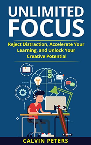 Unlimited Focus: Reject Distraction, Accelerate