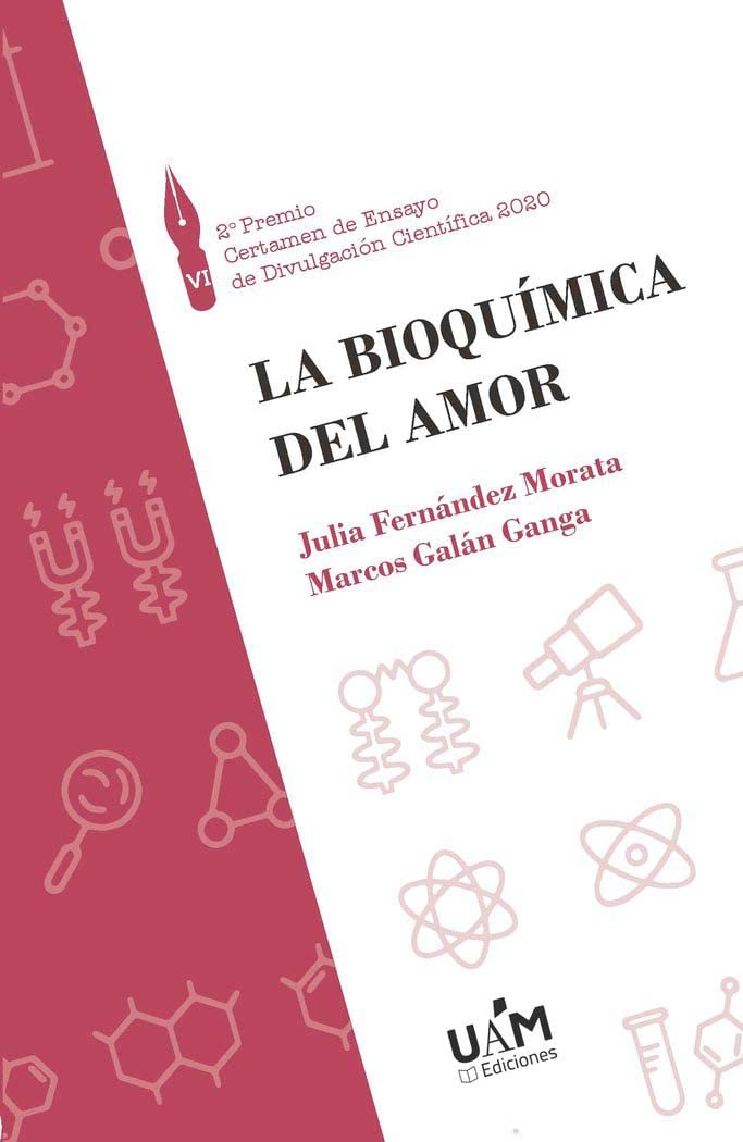 La bioquímica del amor: 7 (Ensayo de Divulgación Científica)