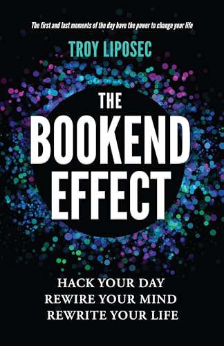  The Bookend Effect: Hack Your Day, Rewire Your Mind, Rewrite Your Life (English Edition)