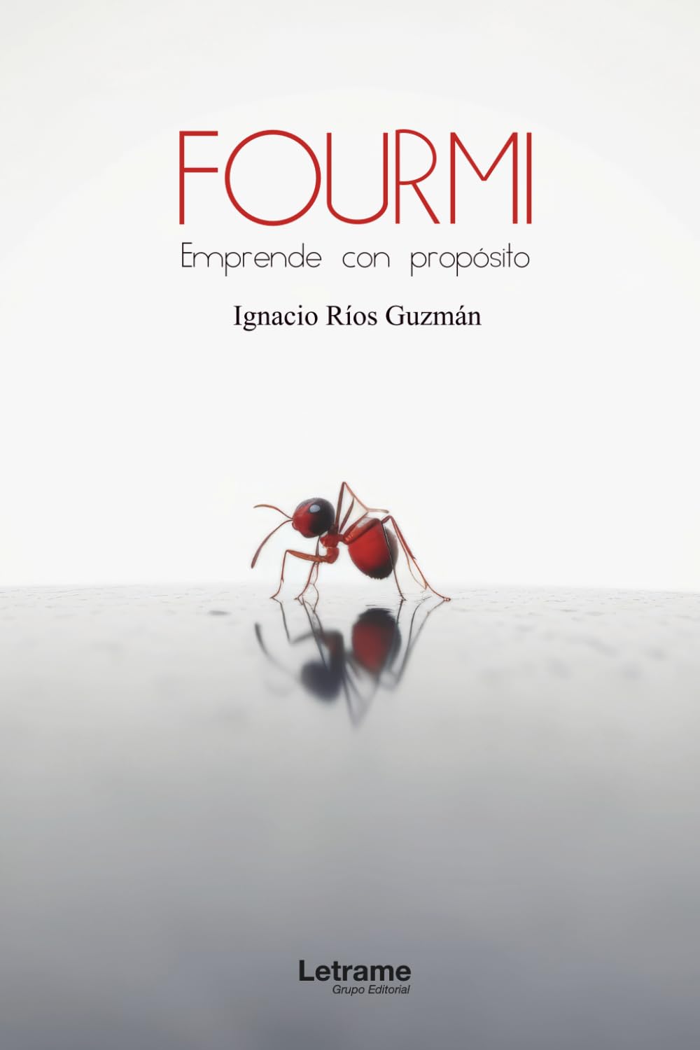 Fourmi: Emprende con propósito: 01 (Emprendimiento)