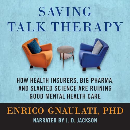 Saving Talk Therapy How Health Insurers, Big Pharma, and