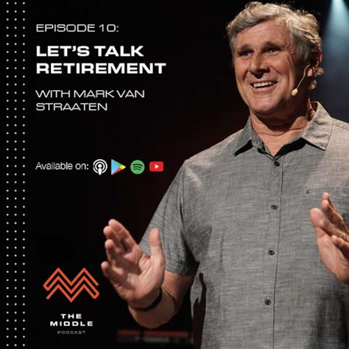 Episode 10: Lets Talk Retirment with Mark Van Straaten cover art