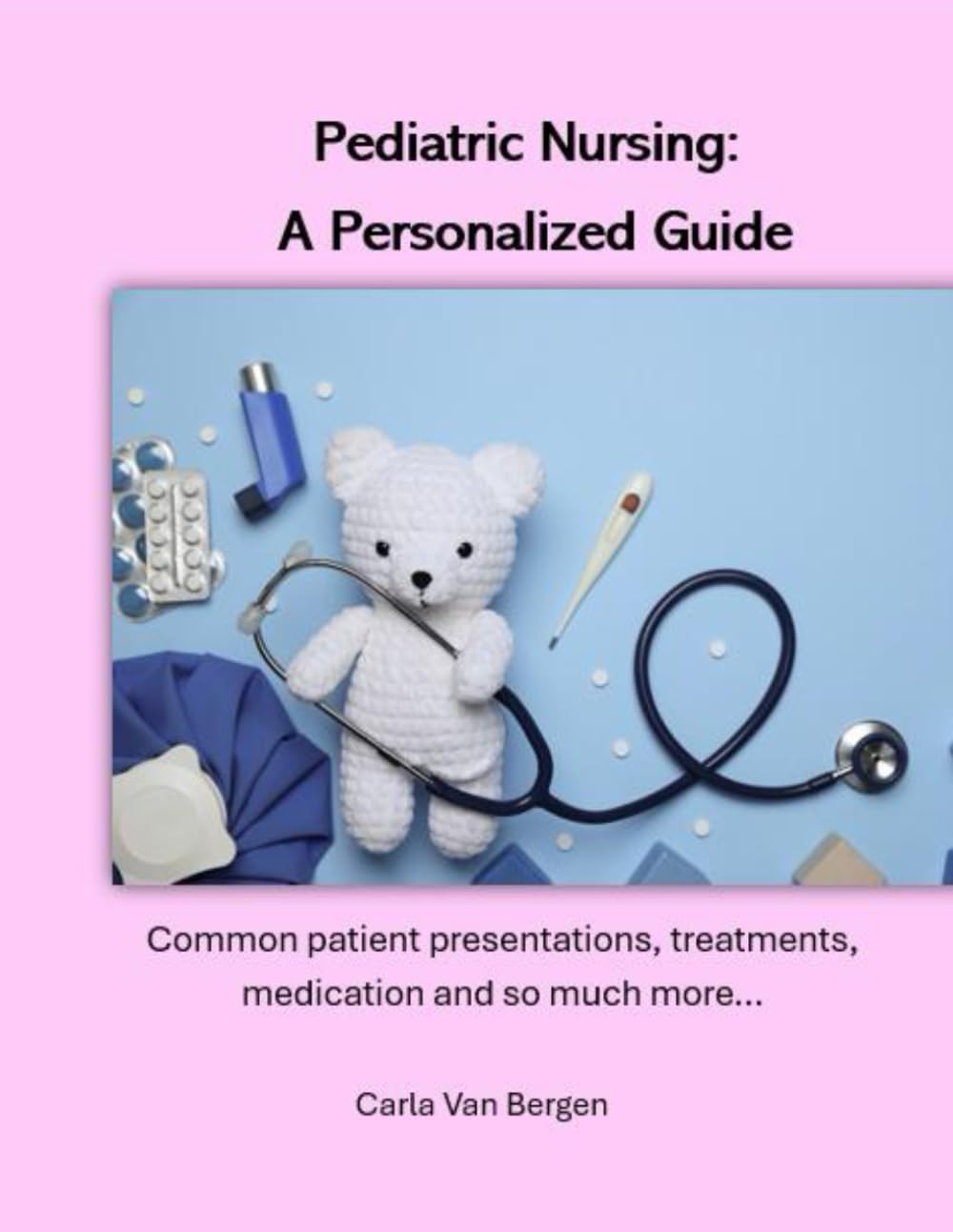 Pediatric Nursing: A Personalized Guide (Personalized Guides to Nursing Practice)