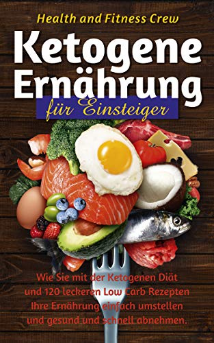 Ketogene Ernährung für Einsteiger: Wie Sie mit der...