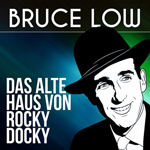 Das alte Haus von Rocky Docky von Bruce Low bei Amazon Music Amazon.de Das alte Haus von Rocky Docky von Bruce Low bei Amazon Music Amazon.de