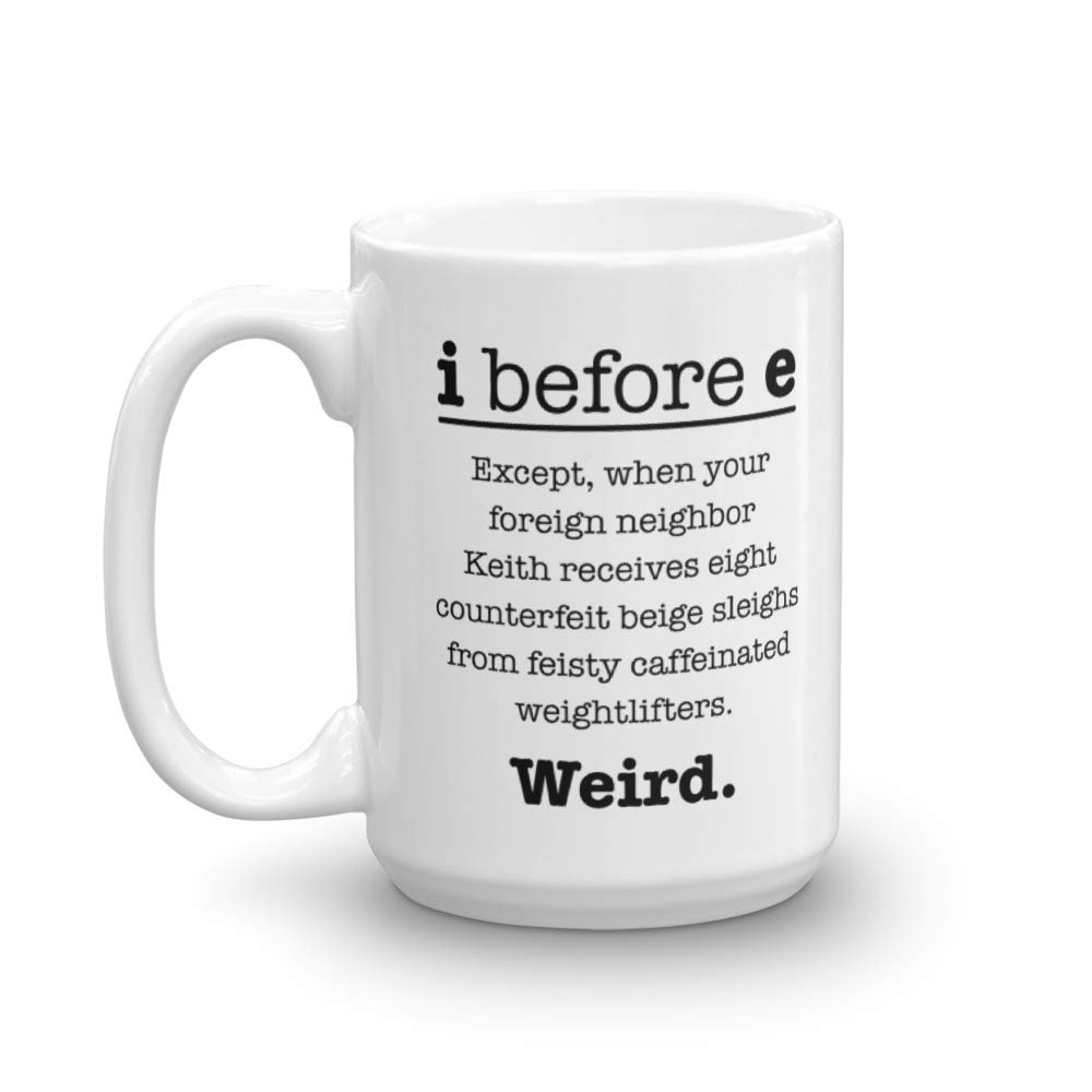 I Before E Funny Grammar Coffee and Tea Mug 11 oz