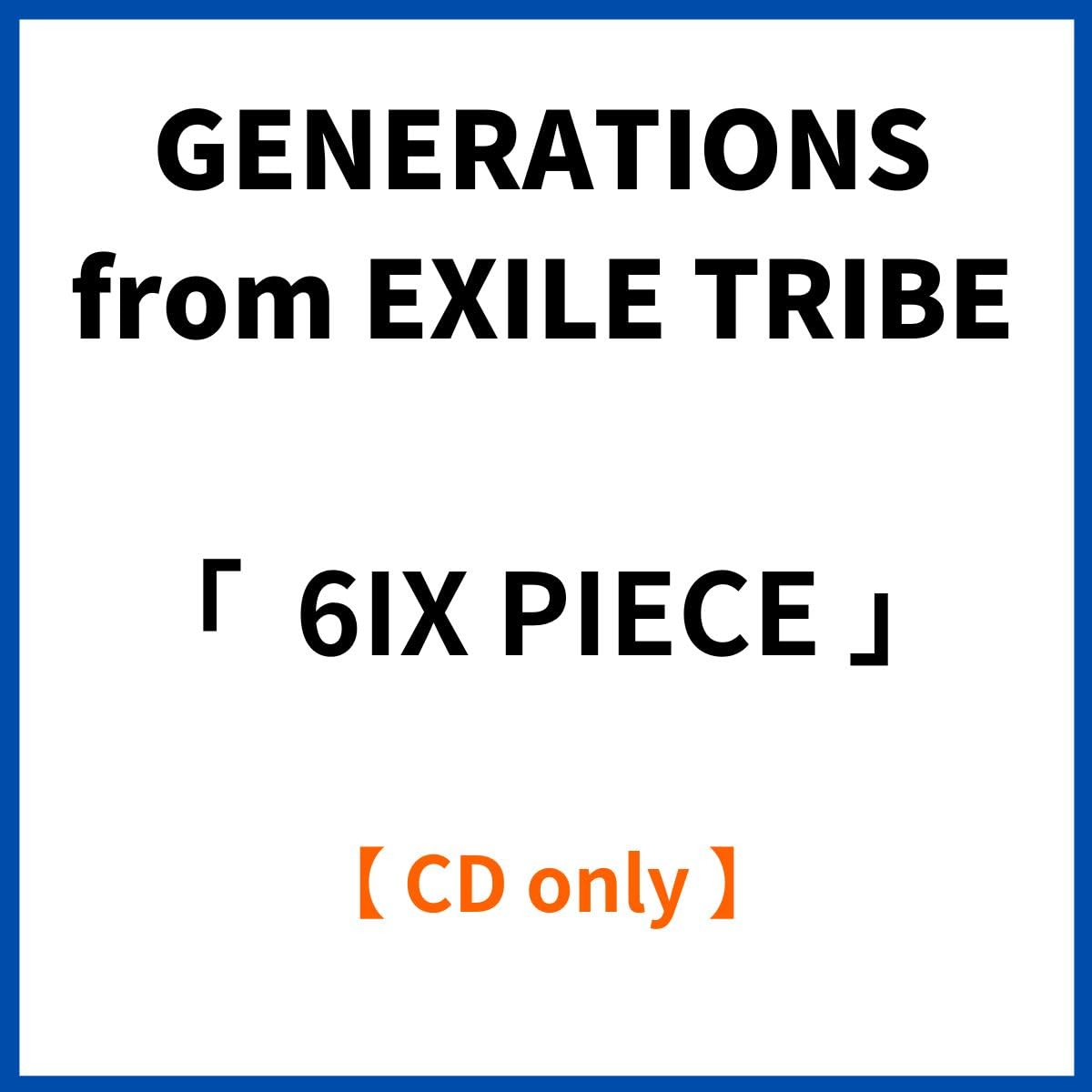 《 CD only 》 GENERATIONS from EXILE TRIBE アルバム 「 6IX PIECE 」