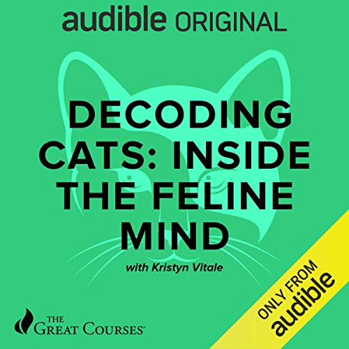 Decoding Cats Inside the Feline Mind (Audio Download) Kristyn Vitale