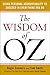 The Wisdom of Oz: Using Personal Accountability to Succeed in Everything You Do