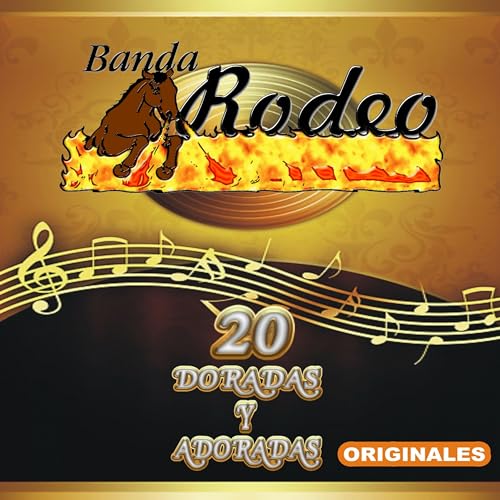 Baanda Rodeo Amazon.com: 20 Doradas Y Adoradas Originales : Banda Rodeo: Digital Music