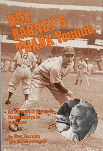 Rex Barney's Thank Youuuu for 50 Years in Baseball from Brooklyn to Baltimore: For Fifty Years in Baseball from Brooklyn to Baltimore