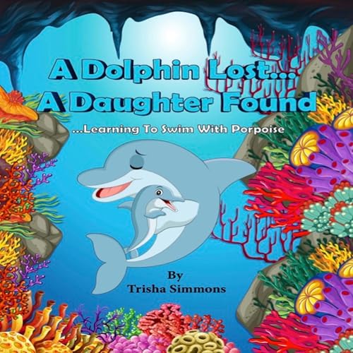 Trisha Simmons presents A Dolphin Lost... A Daughter Found episode artwork