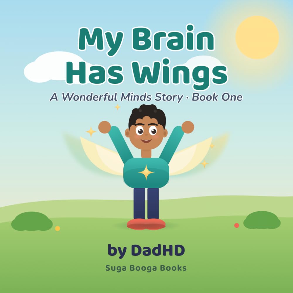 My Brain Has Wings: A Wonderful Minds Story · Book One