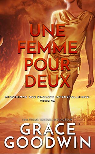 TĂ©lĂ©charger Une Femme Pour Deux (Programme des Ăpouses Interstellaires t. 16) PDF Ebook En Ligne
