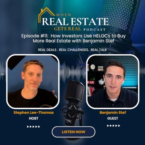 How Investors Use HELOCs to Buy More Real Estate with Benjamin Stef