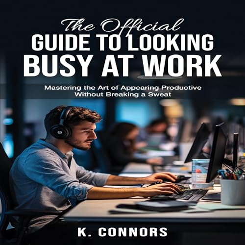 The Official Guide to Looking Busy at Work by K. Connors episode artwork