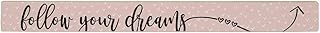 Simply Said, INC Talking Sticks 16" x 1.5" Wood Sign TLK1404 - Follow Your Dreams