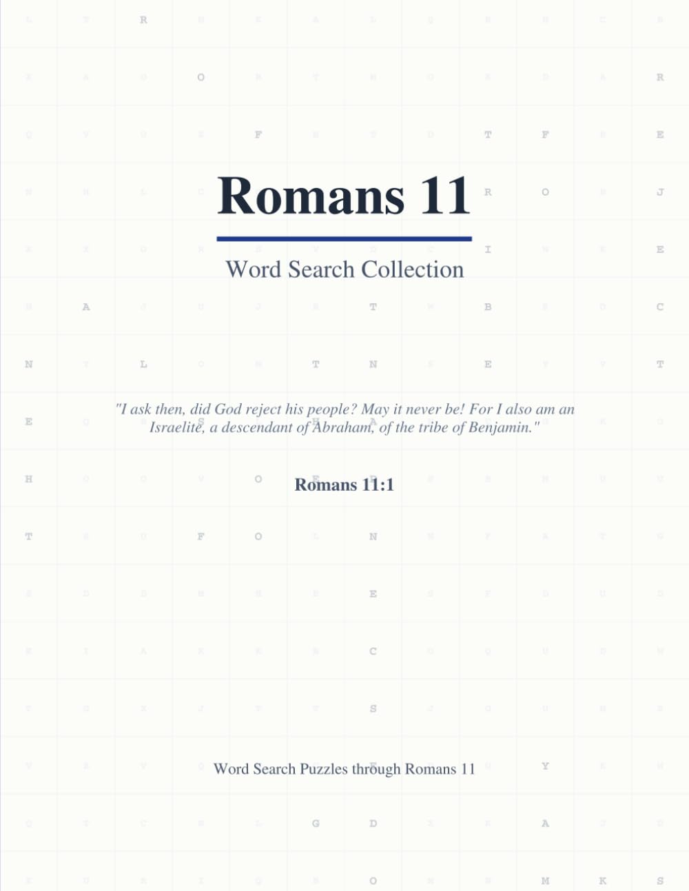 Romans 11 Word Search: A Verse-by-Verse Bible Puzzle Book Covering Every Word (Large Print with Answers) (Bible Word Search Romans: A Verse-by-Verse ... Word of Romans (Large Print with Answers))