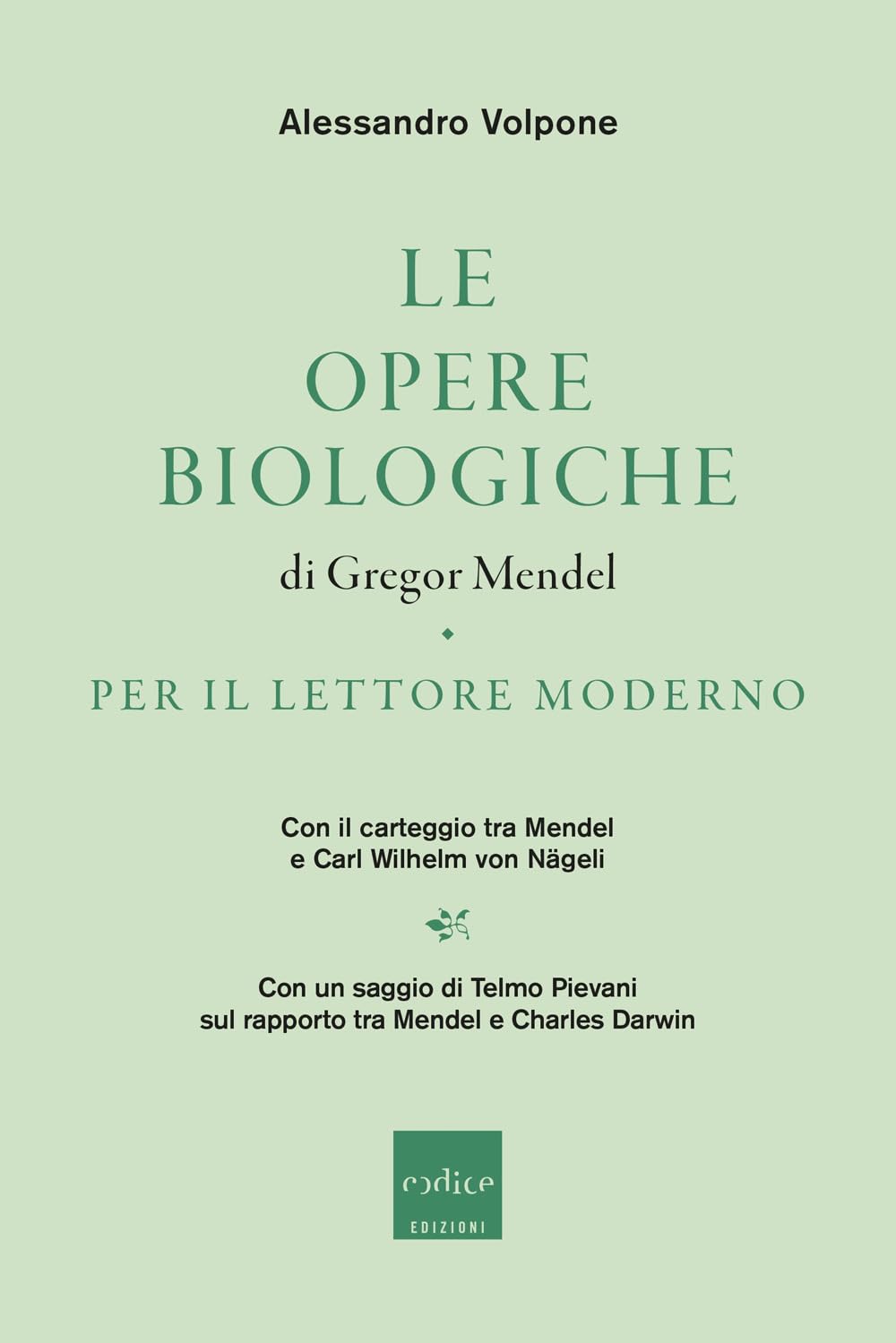 Le Opere Biologiche Di Gregor Mendel Per Il Lettore Moderno. Con Il Carteggio Tra Mendel E Carl Wilhelm Von NäGeli - 4