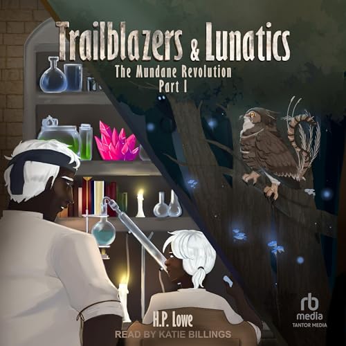 Audiobook: Trailblazers &amp;amp; Lunatics by H. P. Lowe episode artwork