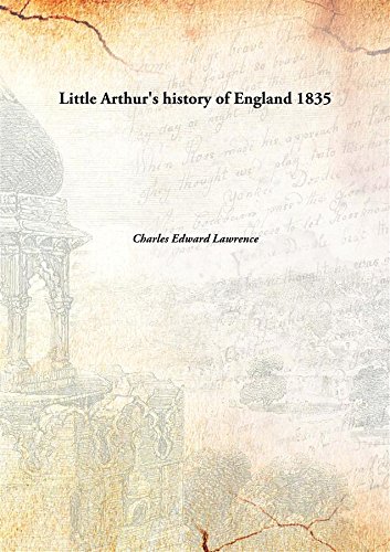 Little Arthur'S History Of England Volume 1 1835 [Hardcover]