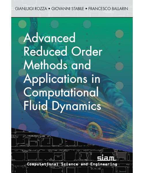 Advanced Reduced Order Methods and Applications in Computational Fluid Dynamics