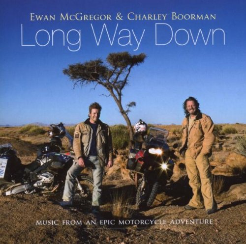Ewan McGregor & Charley Boorman - Long Way Down: Music from The TV Series